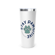 Stay Pawsitive Copper Vacuum Insulated Tumbler, 22oz